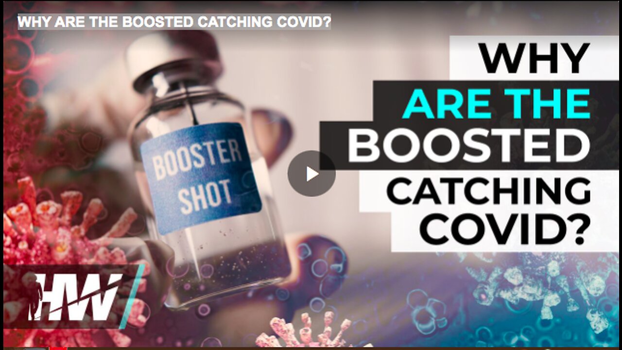 WHY ARE THE BOOSTED CATCHING COVID?