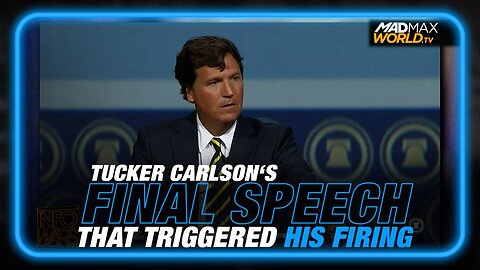 A Call for Courage: See Tucker Carlson's Final Speech that Triggered his Firing from Fox