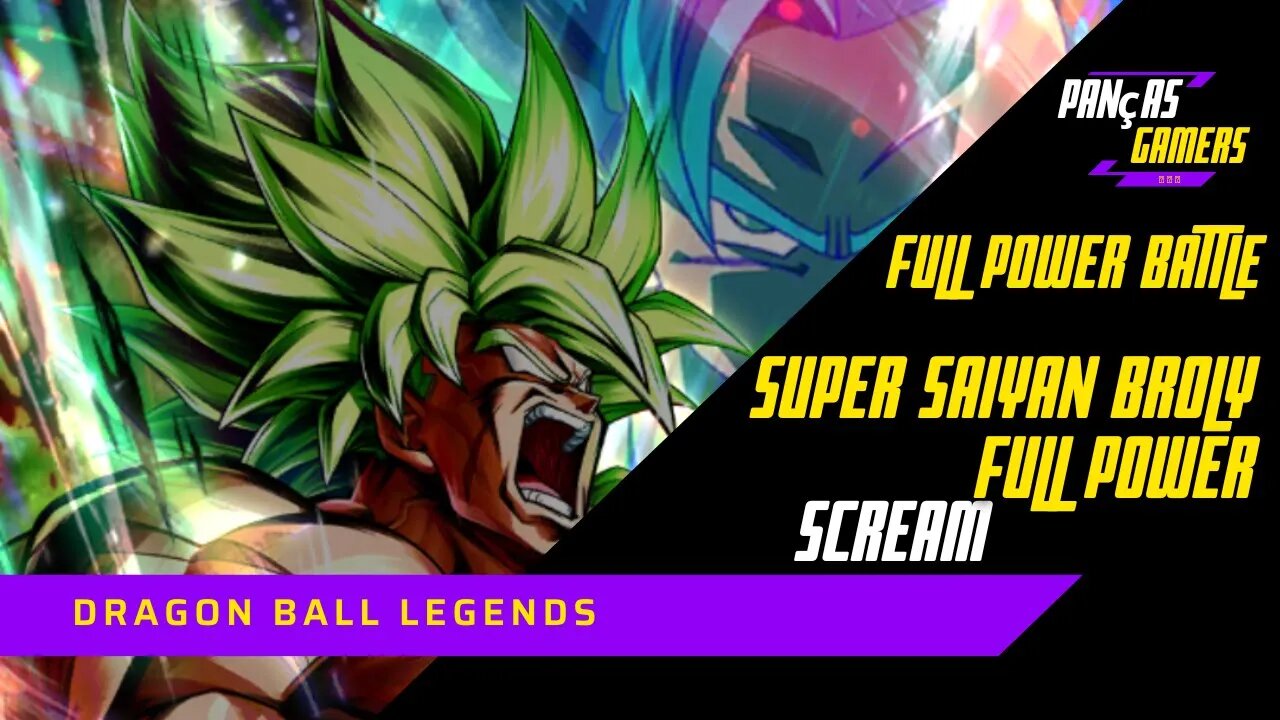 COMO VENCER O SUPER SAIYAN BROLY FULL POWER NA FULL POWER BATTLE - MODO SCREAM -DRAGON BALL LEGENDS