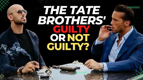 The Tate Brothers' - GUILTY OR NOT GUILTY?