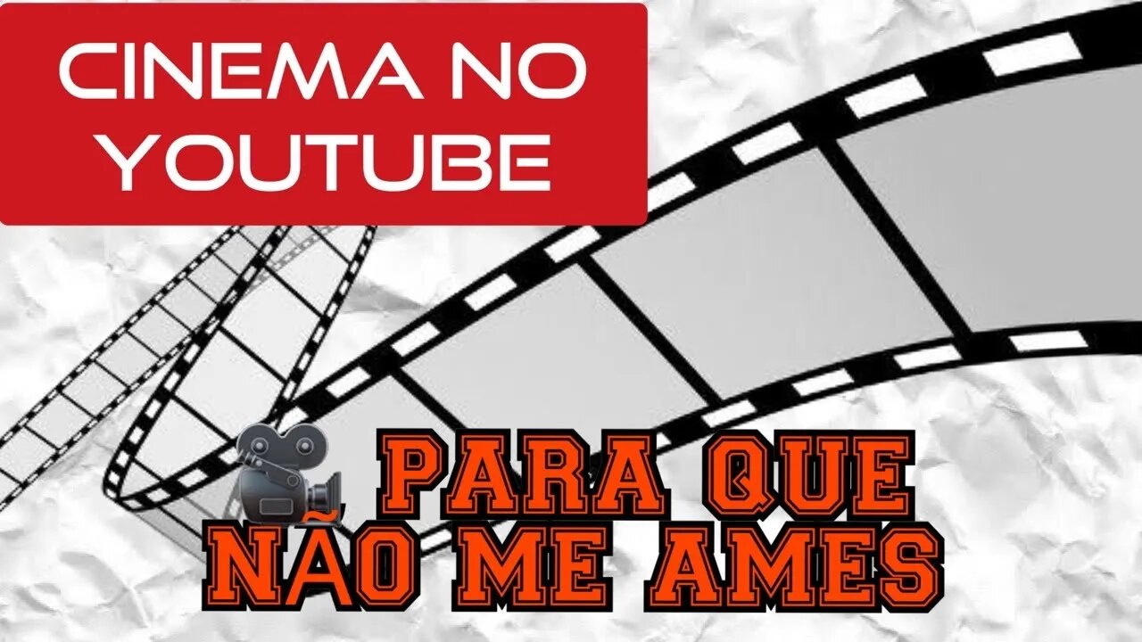 🎥 FILME PARA QUE NÃO ME AMES