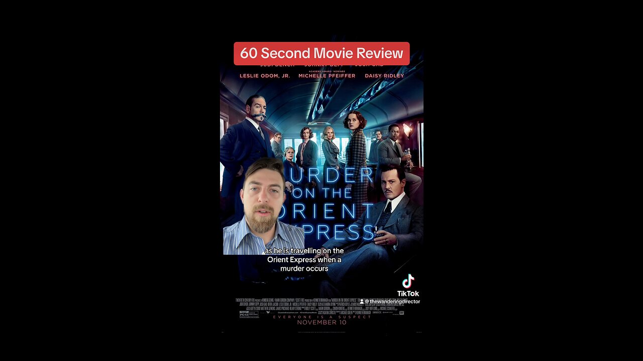 MURDER ON THE ORIENT EXPRESS | 60 Second Movie Review