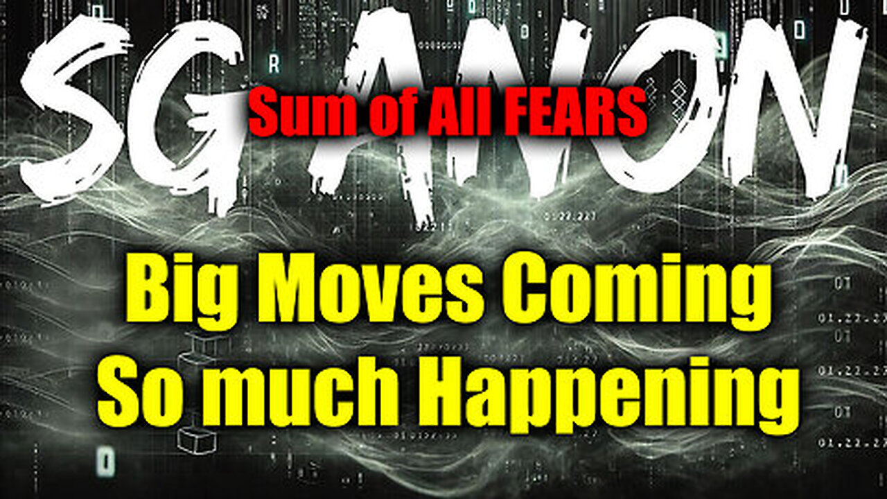 SG Anon 'Sum of All FEARS' - Big Moves Coming So much Happening