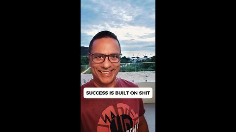 Success is built on SHIT