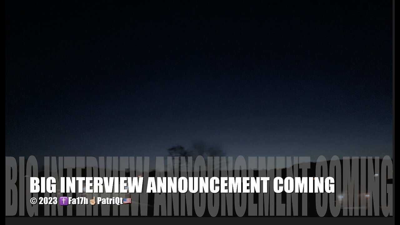 BIG INTERVIEW ANNOUNCEMENT COMING