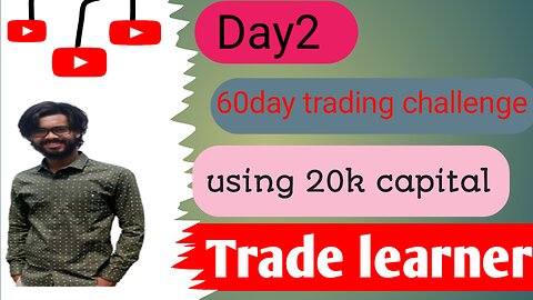 60 day trading challenge| Day2| using 20k capital| trade with Trade learner.