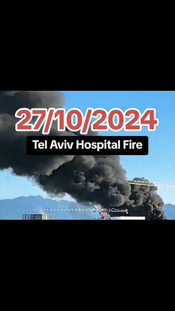 Tel Aviv Hospital Fire 🔥 10/27/24 🇮🇱 🔥 🔥