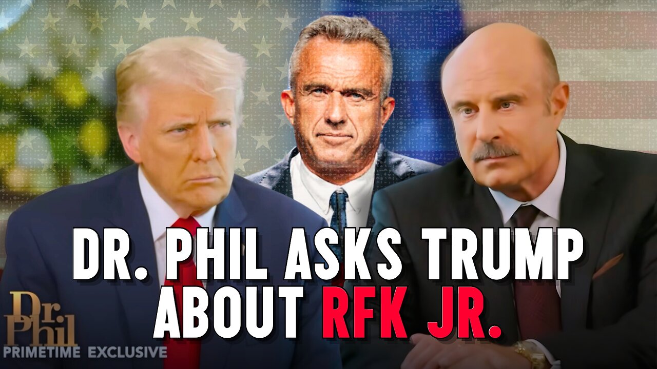 Dr. Phil Asks Trump About RFK Jr.