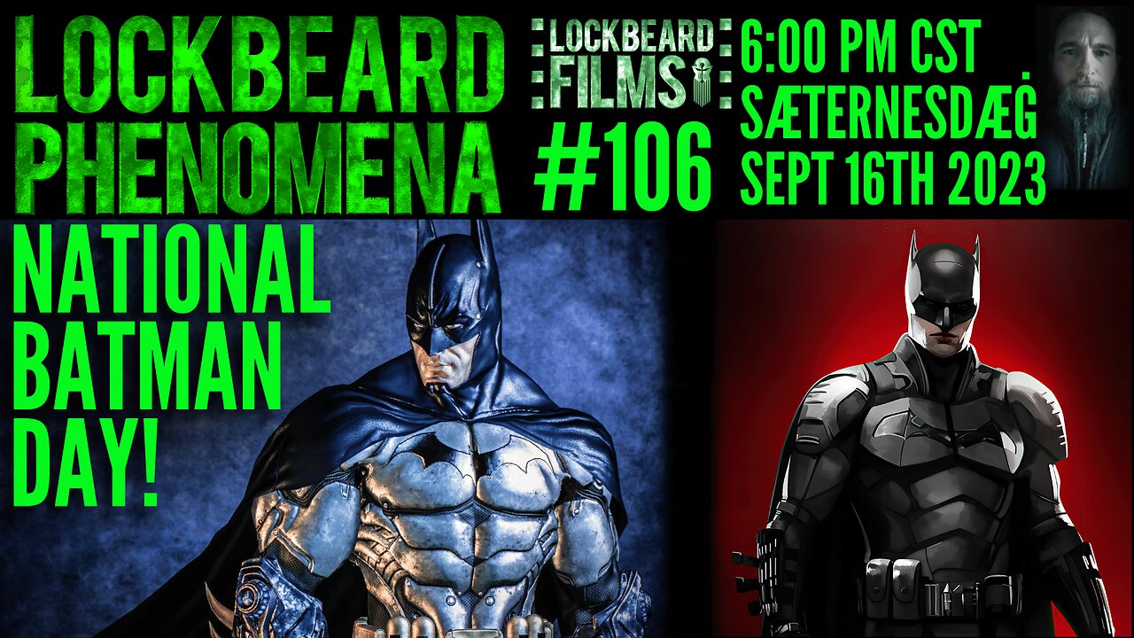 LOCKBEARD PHENOMENA #106. National Batman Day!