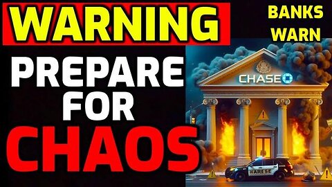 4/17/24 - Prepare For Chaos - Largest Bank In Usa Issues Urgent Emergency Warning..