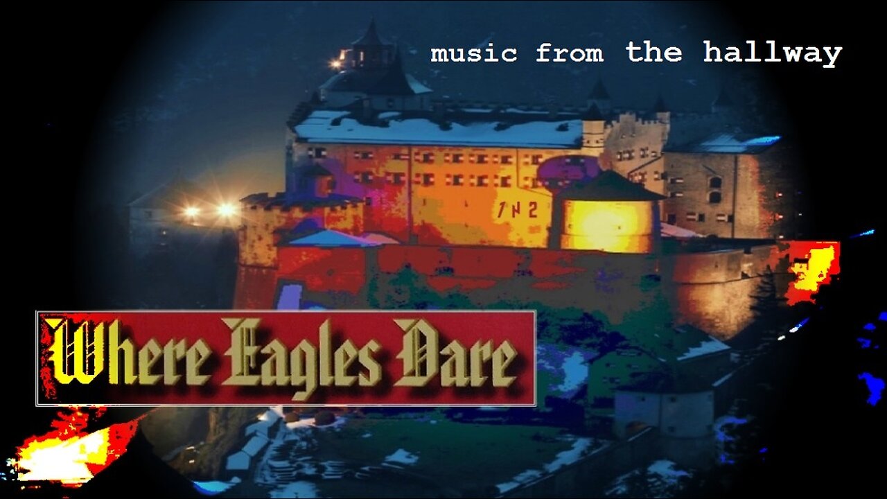 where eagles dare, music from the hallway
