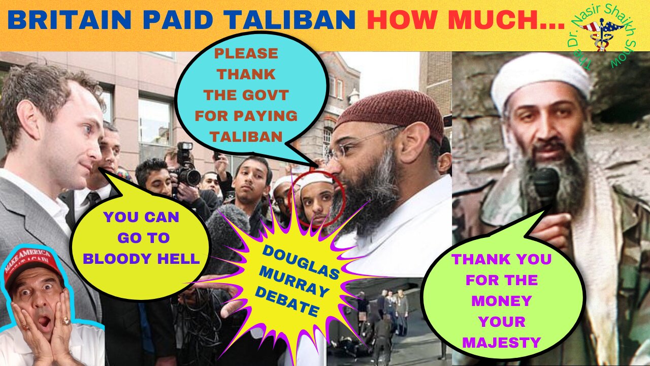 DOUGLAS MURRAY EXPOSES: BRITISH Taxpayer To Pay Enemy Taliban Soldiers