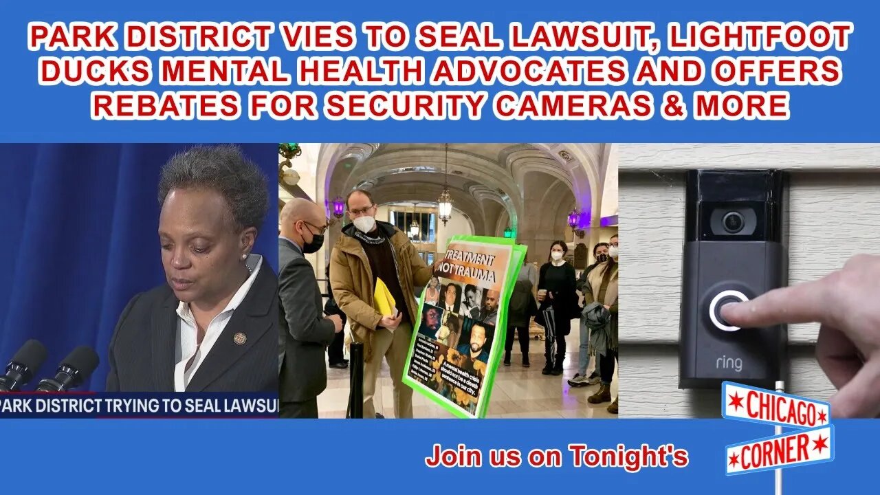 Park District Vies To Seal Lawsuit, Lightfoot Ducks Mental Health Adv & More