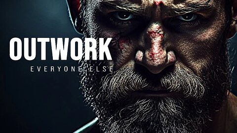 OUTWORK EVERYONE- Best Motivational Speeches