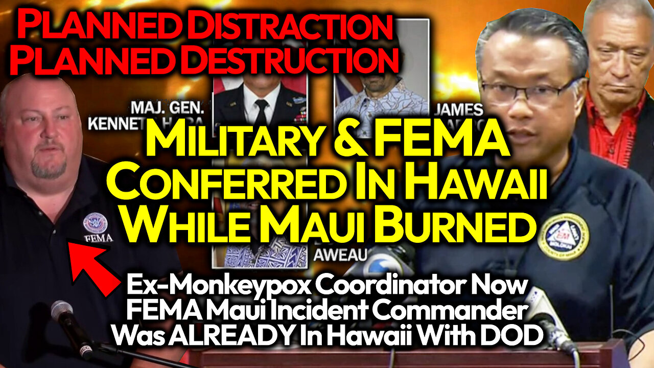 DOD & FEMA Pre-Convened In Hawaii RIGHT BEFORE/ DURING Huge Fire, Setting The Stage For The Big Kill