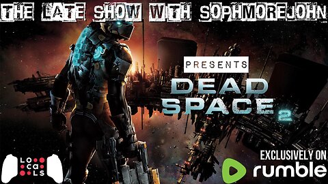 The Suffering | Episode 2 Season 2 | Dead Space 2 - The Late Show With sophmorejohn