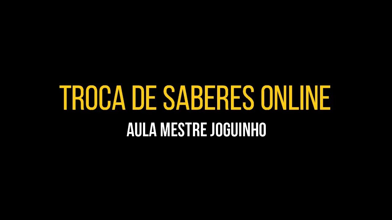 Troca de Saberes Online - Aula Mestre Joguinho