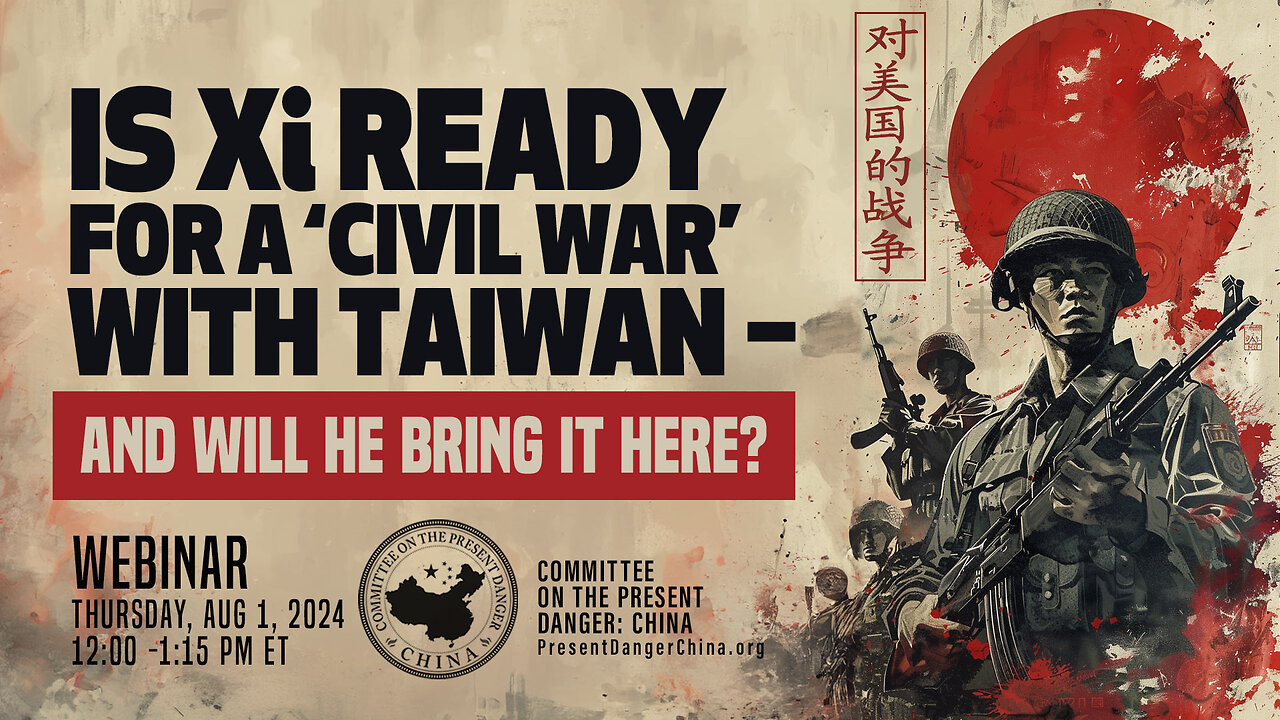 Webinar | Is Xi Ready for a ‘Civil War’ with Taiwan – and Will He Bring It Here?