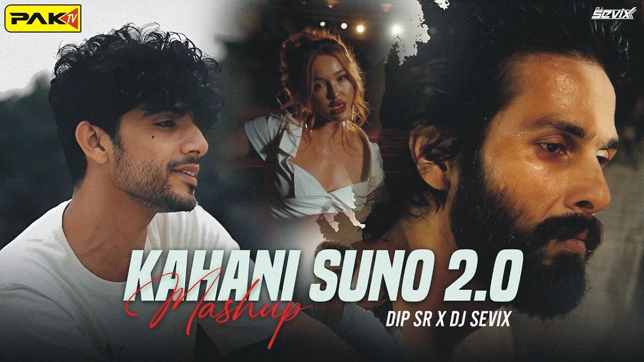 Kahani Suno 2.0 Mashup - Dip SR X Dj Seviix Kaifi Khalil