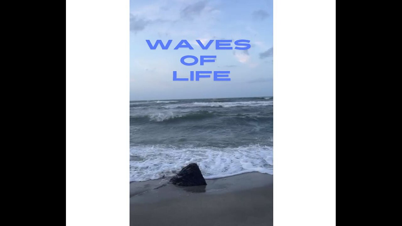 The Waves of Life