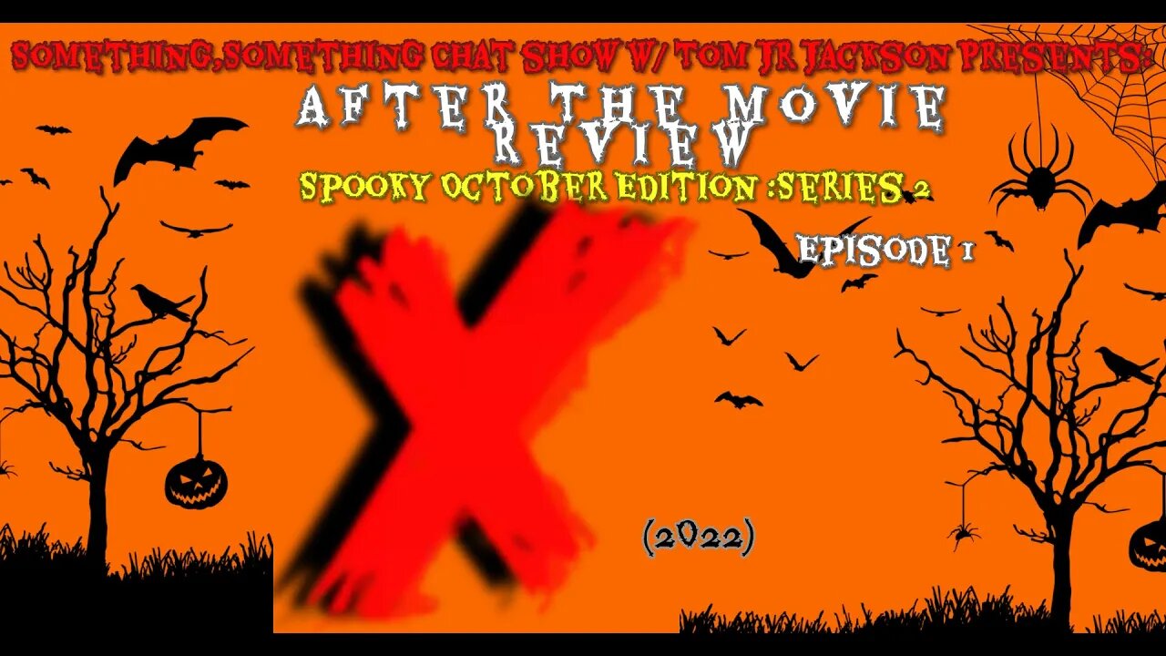 X (2022) After The Movie Review -Spooky October Edition S2 Epi. 1