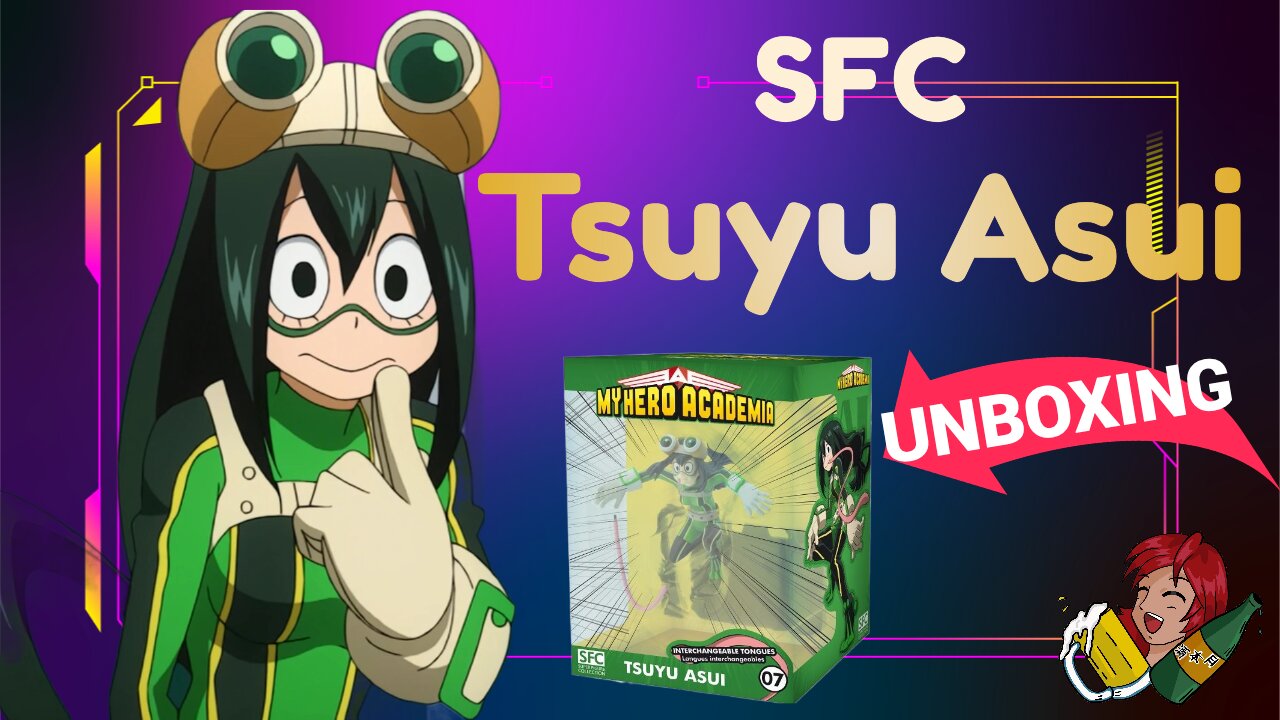 SFC Tsuyu Asui (AKA Froppy) figure unboxing