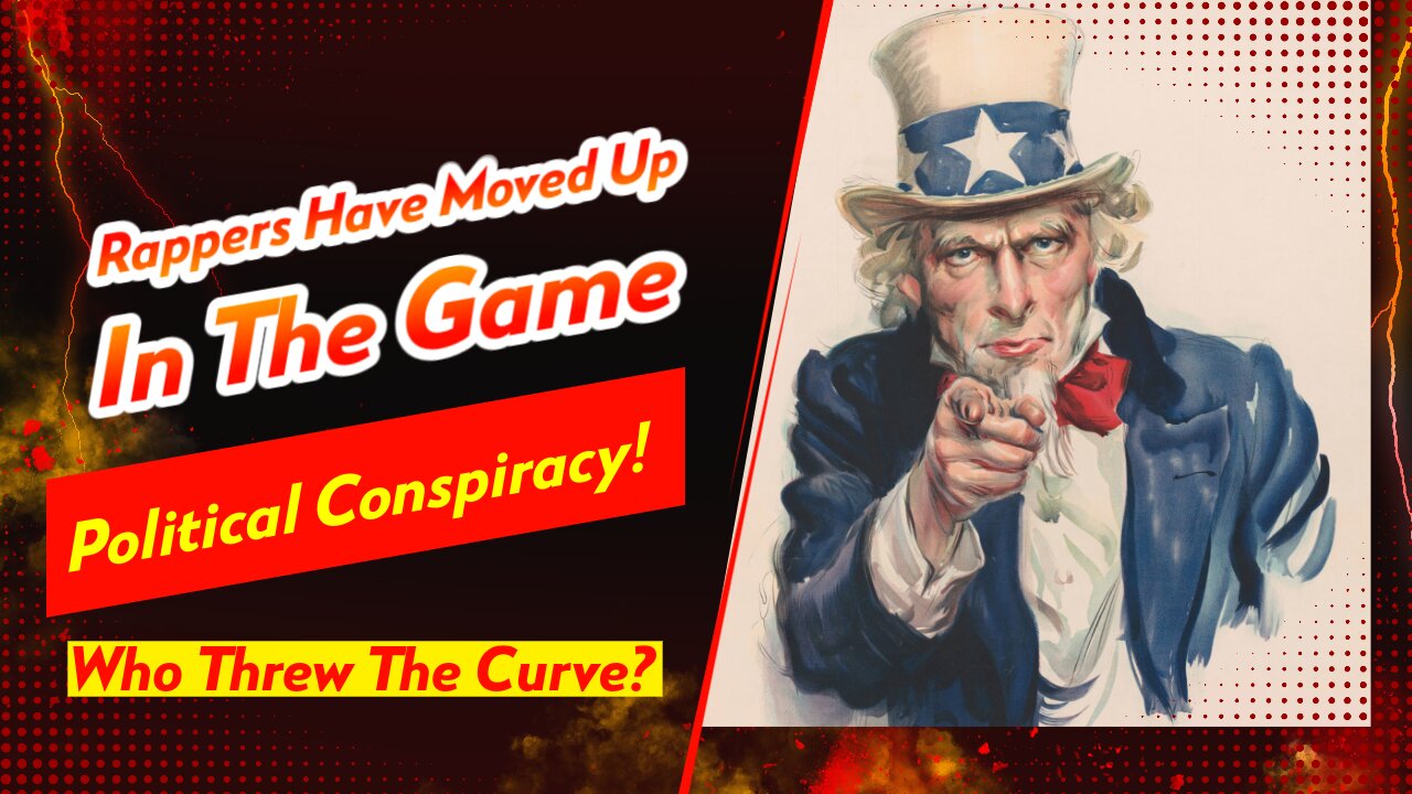 Rappers Have Moved Up In The Game, Political Conspiracy!
