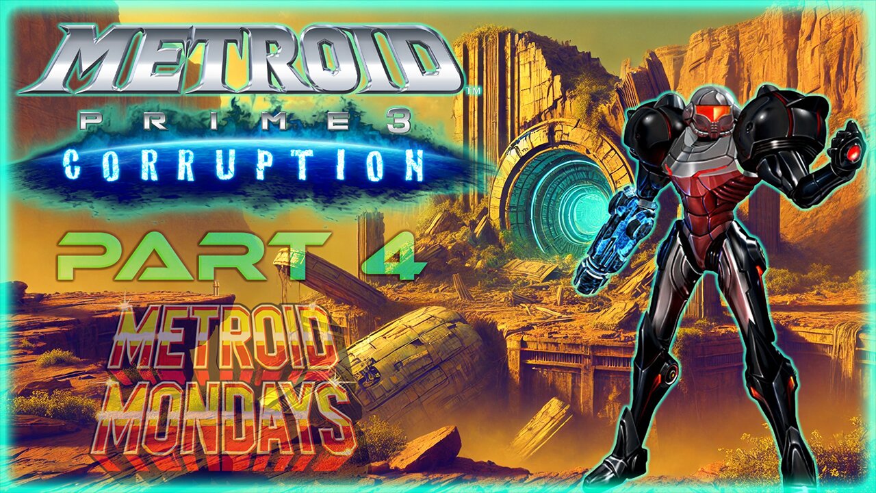 METROID PRIME 3: CORRUPTION (PART 4) 1st PLAY THROUGH - LONG PLAY