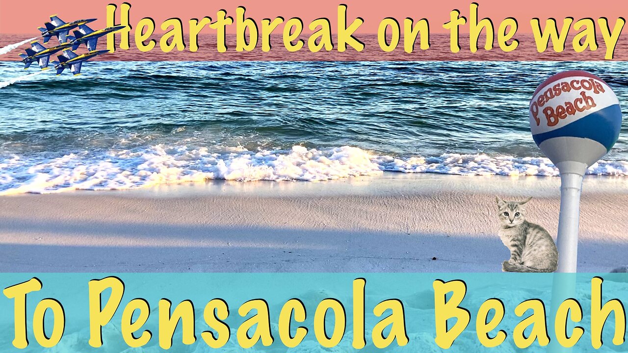 Heartbreak on the way to Pensacola Beach, RVLife FullTime