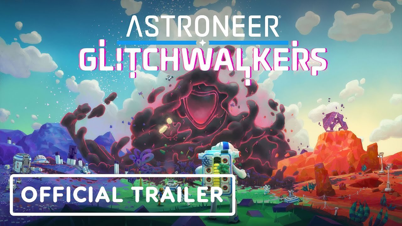 Astroneer: Glitchwalkers - Official Release Date Trailer