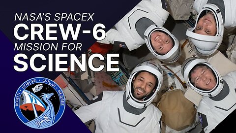 The Science of NASA's SpaceX Crew 6 Mission