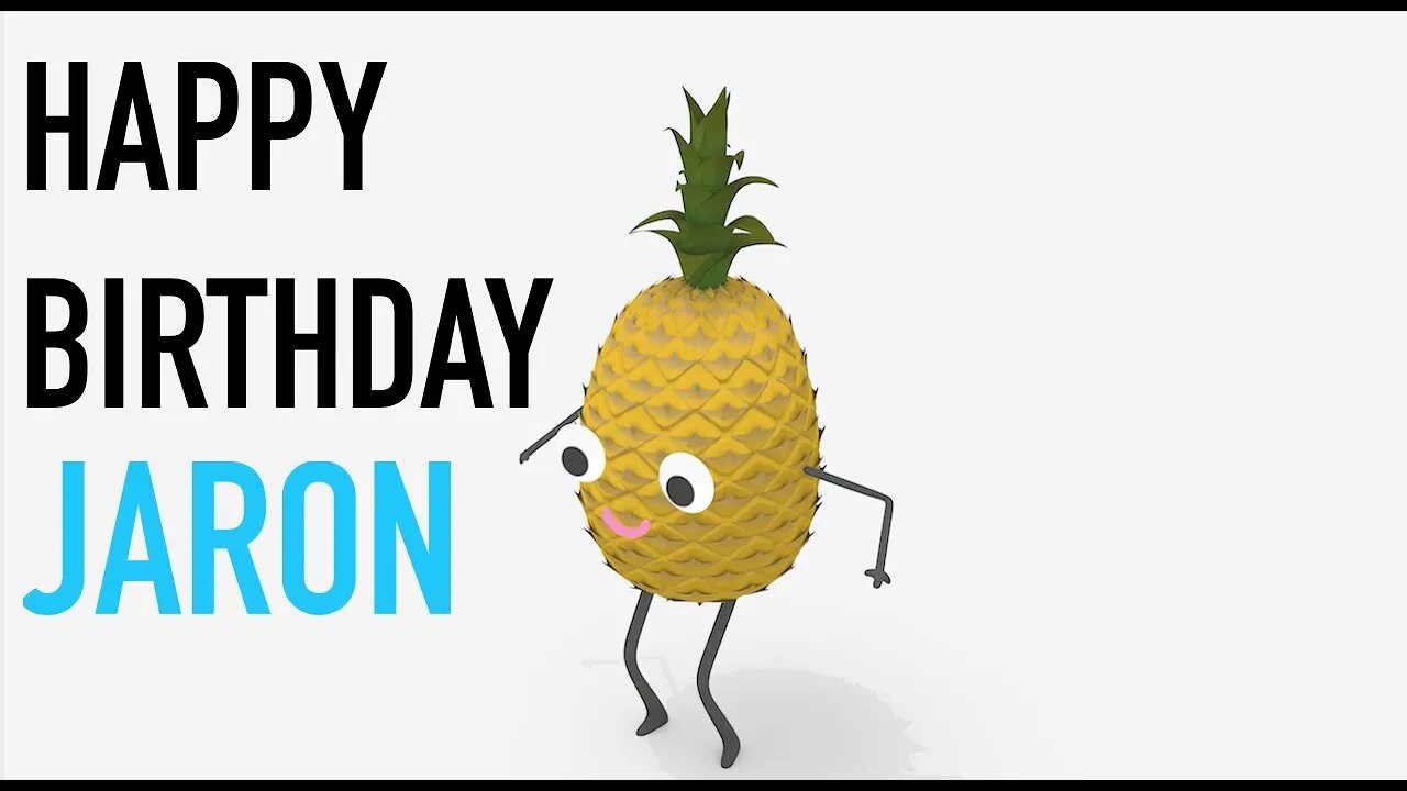 Happy Birthday JARON! - PINEAPPLE Birthday Song