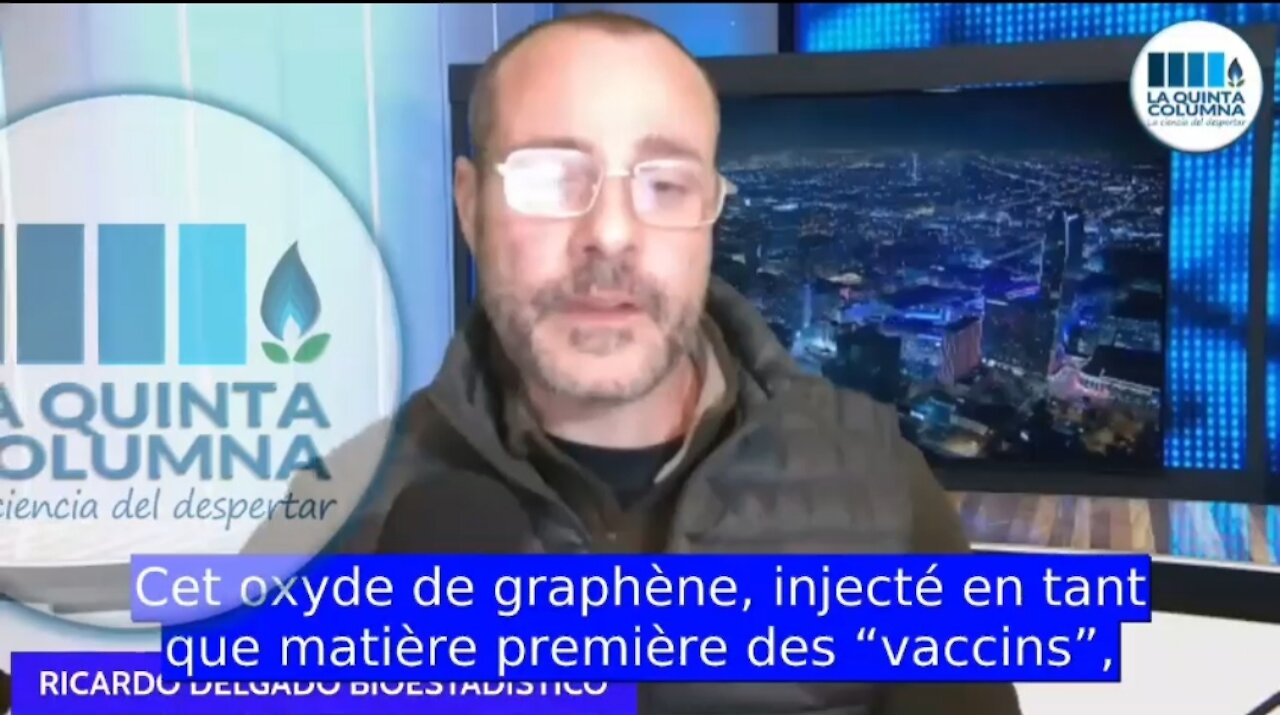 Ricardo Delgado, de LA QUINTA COLUMNA lache une bombe sur les vaccins, l'oxyde de graphene et la 5G