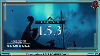 Assassin's Creed Valhalla- Title Update 1.5.3 TOMORROW