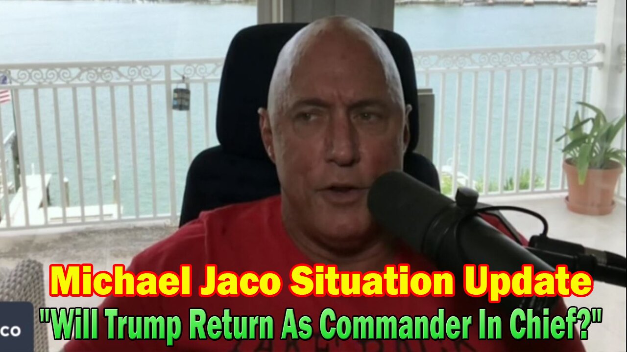 Michael Jaco Situation Update 07-10-23: "Will Trump Return As Commander In Chief?"