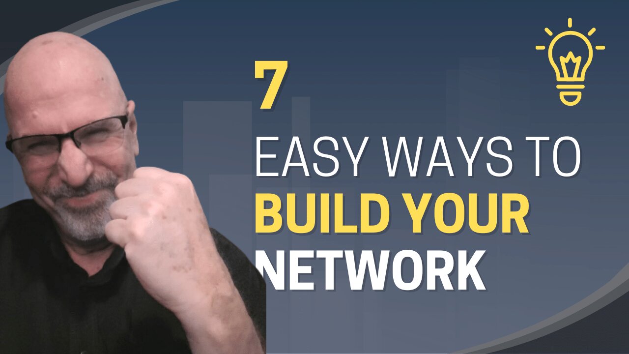 7 Easy Ways to Build Your Network