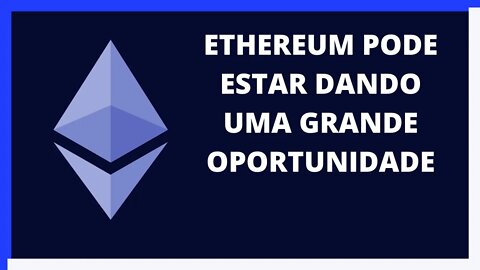 [ATENÇÃO] ETHEREUM PODE MOSTRAR FORÇA NAS PRÓXIMAS SEMANAS!! DESCUBRA O PORQUE