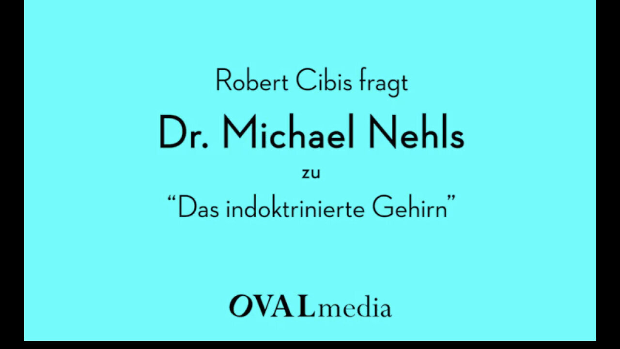 „Das indoktrinierte Gehirn“ Robert Cibis im Gespräch m. Dr. Michael Nehls@Ovalmedia🙈