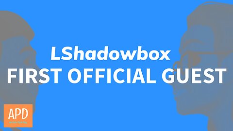 LShadowbox - FIRST OFFICIAL GUEST