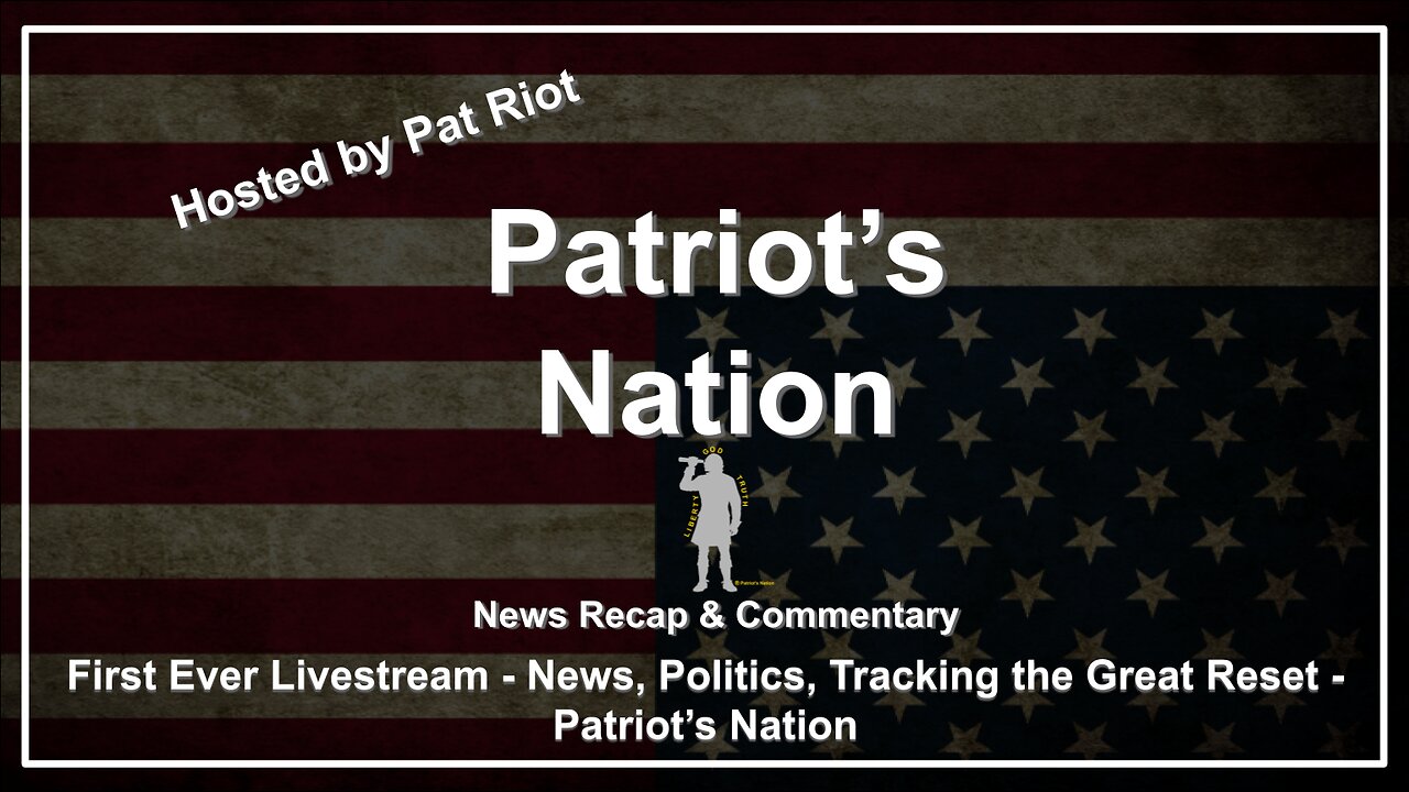 First Livestream: News, Politics, and Tracking the Great Reset - Patriot's Nation