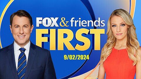 FOX & Friends First | September 2, 2024