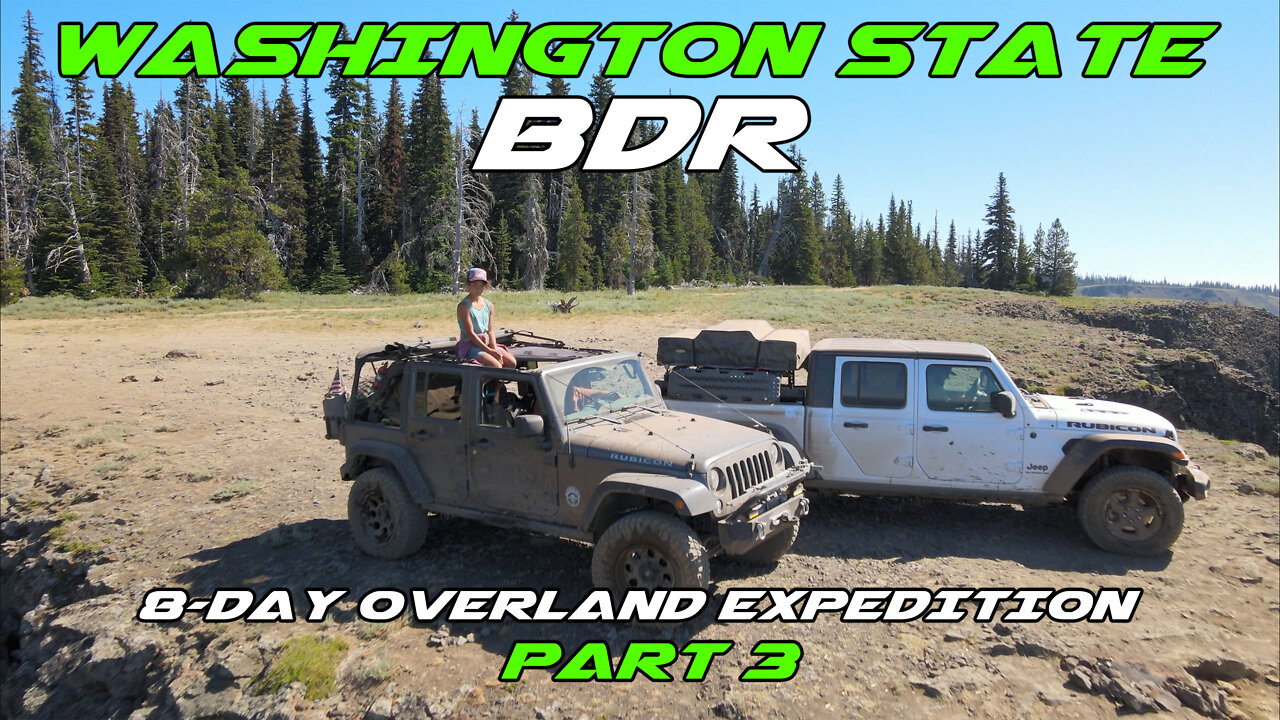 Washington BDR // Sections 1 & 2 (Part 3) - Overland Expedition