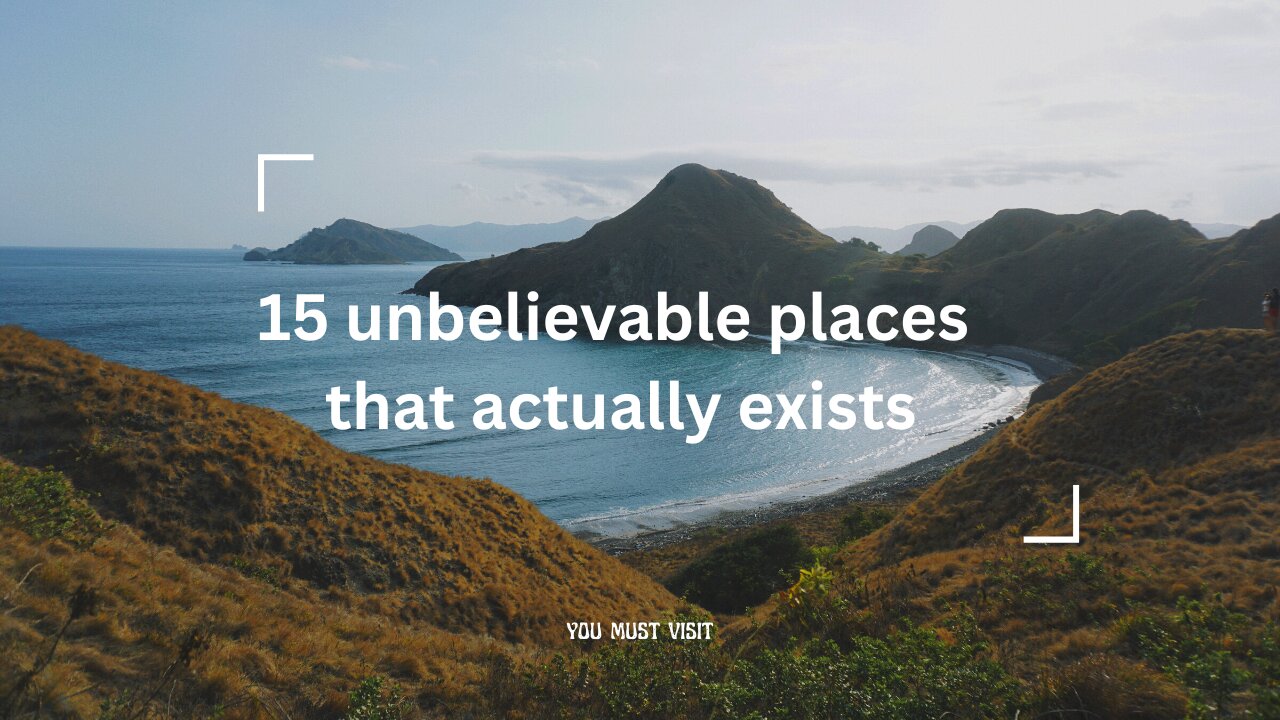 fifteen unbelievable places that actually exists