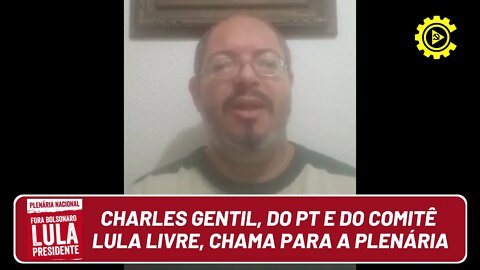 Charles Gentil, do PT e do Comitê Lula Livre, convoca para a Plenária Nacional do Bloco Vermelho