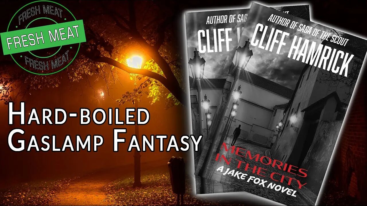 [Hard-Boiled Gaslamp Fantasy] Memories in the City by Cliff Hamrick | #FMF