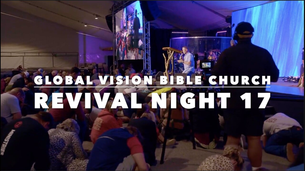 REVIVAL NIGHT 17 - GVBC