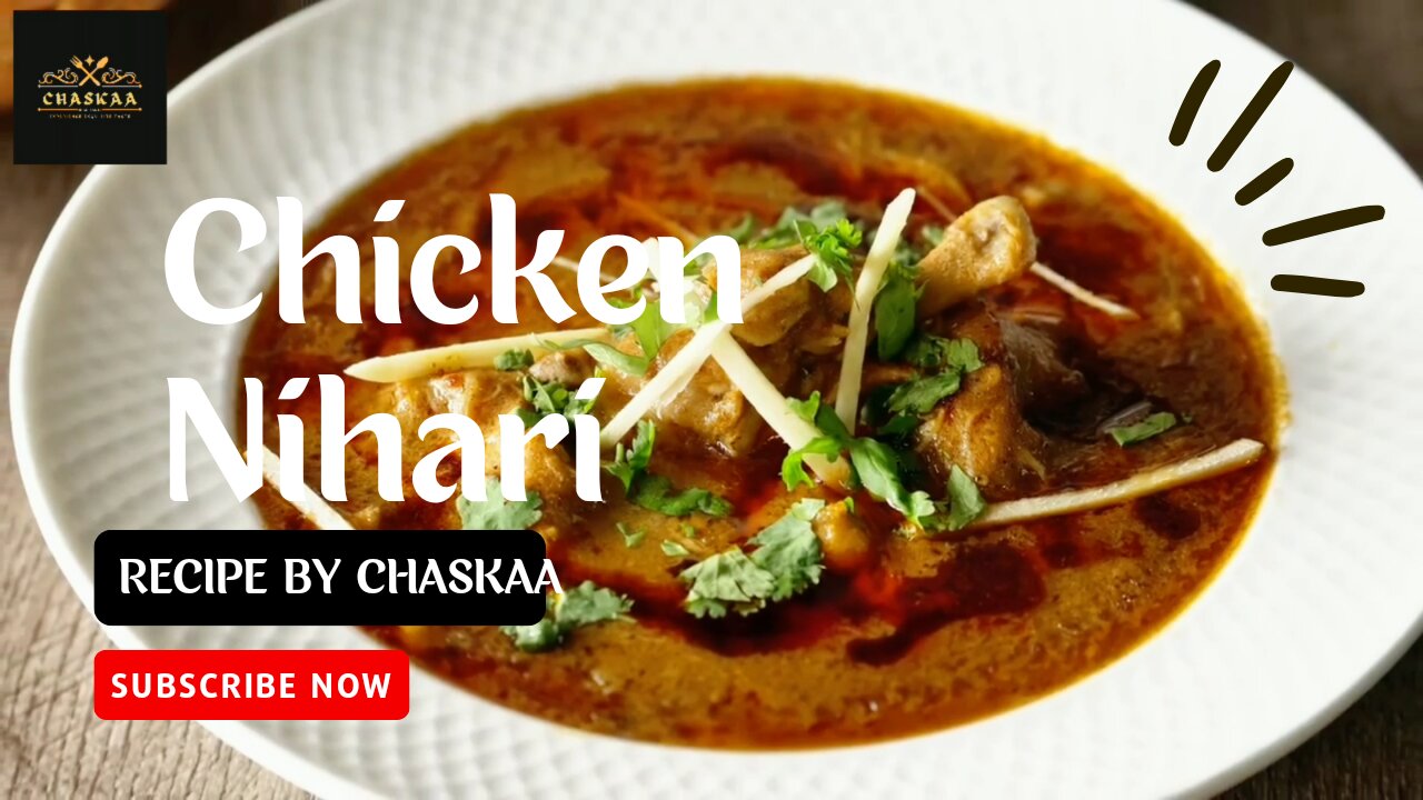 Chicken Nihari _ Recipe _ by Chaskaa Foods