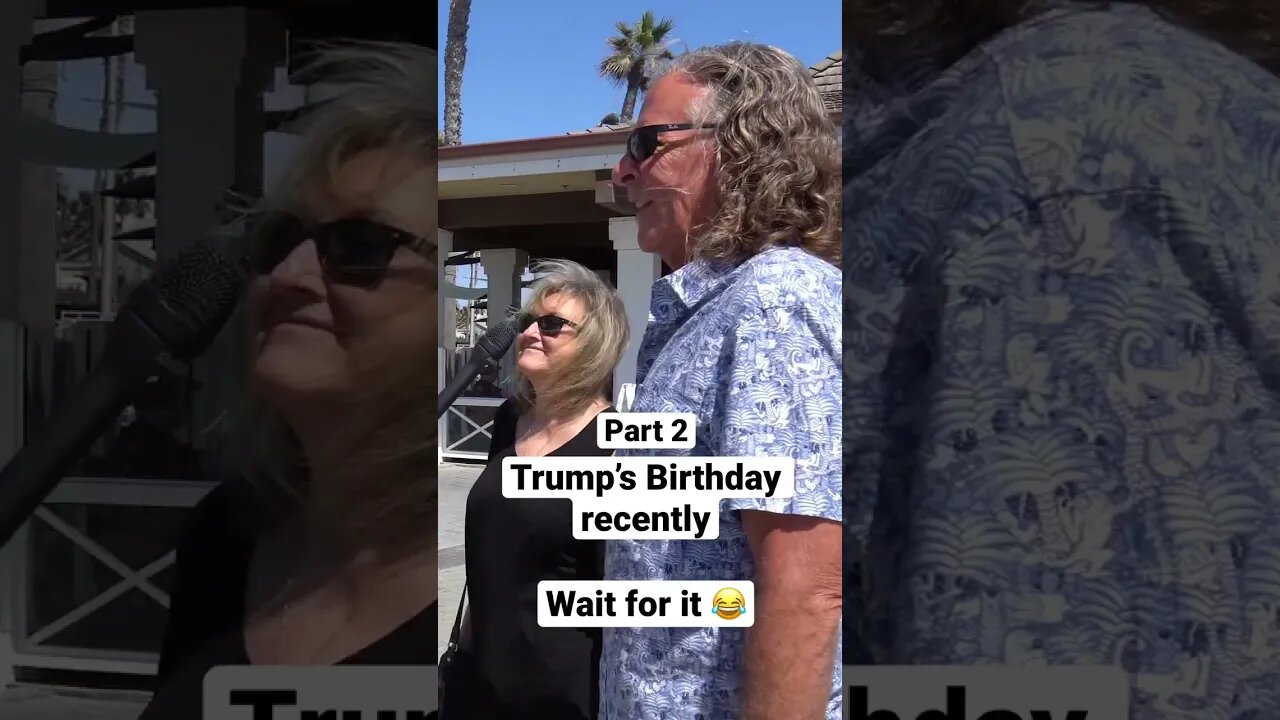 People respond to Trump’s Birthday 🎉 Part 2