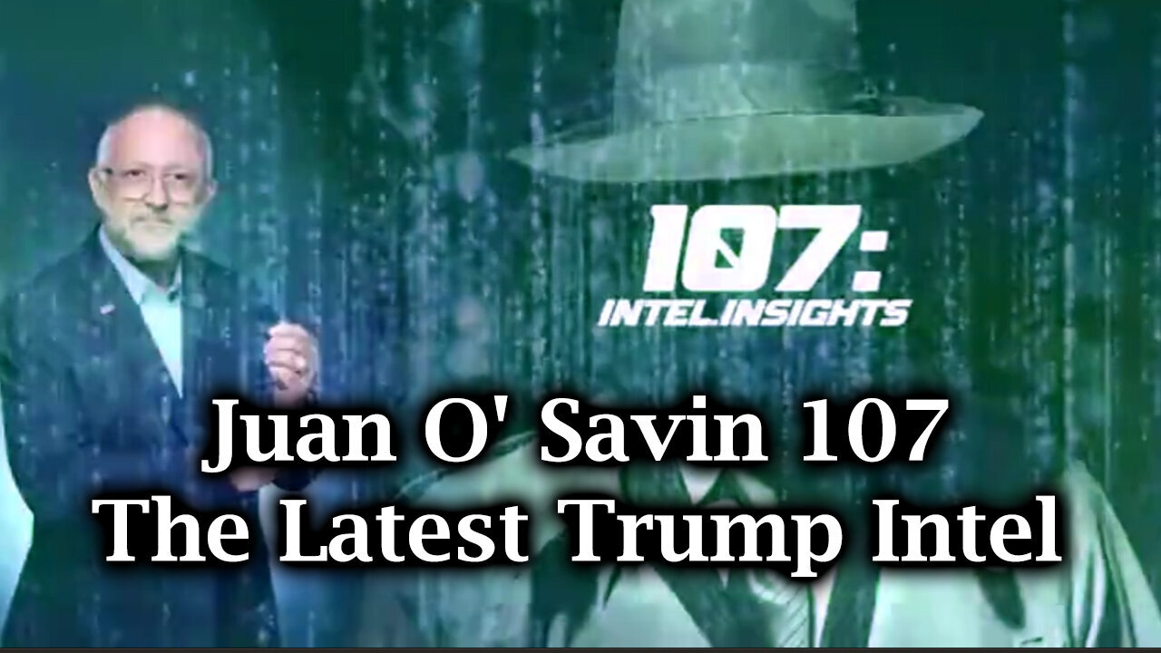 Juan O' Savin 107 - The Latest Trump Intel - August 19..