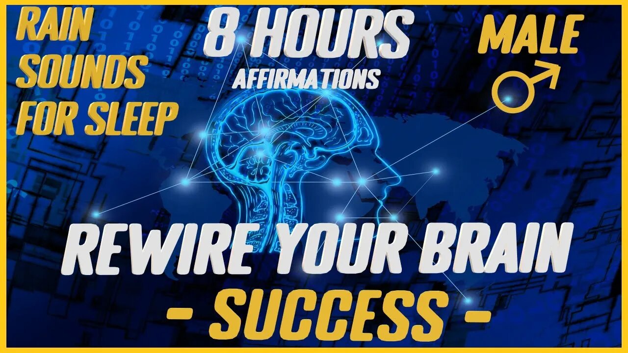 Rewire Your Brain: SUCCESS |Rain Sounds For Sleep (Male)